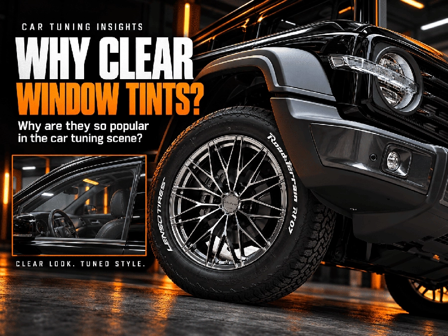 Why are Clear Window Tints So Popular in the Car Tuning Scene?